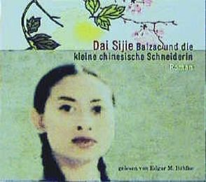 Balzac und die kleine chinesische Schneiderin von Böhlke,  Edgar M., Sijie,  Dai, Waeckerlin-Induni,  Giovanna