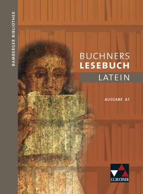 Bamberger Bibliothek / Buchners Lesebuch Latein A 1 von Helling,  Katrin, Hertel,  Gerhard, Jesper,  Ulf, Kammerer,  Andrea, Kipf,  Stefan, Lobe,  Michael, Meier,  Michael, Müller,  Christian, Müller,  Stefan, Preuss-Hodes,  Corinna, Utz,  Clement