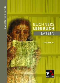 Bamberger Bibliothek / Buchners Lesebuch Latein A 2 von Dronia,  Michael, Hertel,  Gerhard, Kipf,  Stefan, Köhler,  Alexandra, Korda,  Birgit, Lobe,  Michael, Müller,  Christian, Müller,  Stefan, Polleichtner,  Wolfgang, Utz,  Clement