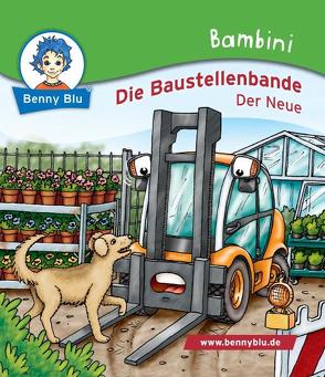 Bambini Die Baustellenbande. Der Neue von Benecke,  Lars, Kiehl,  Carolin