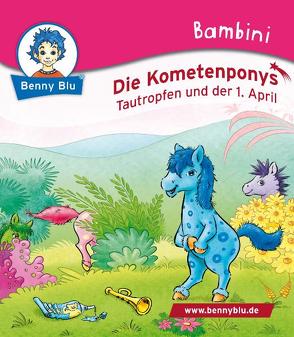 Bambini Die Kometenponys. Tautropfen und der 1. April von Buck,  Alexander, Neumann,  Christiane