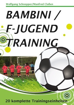 Bambini / F-Jugendtraining von Claßen,  Manfred, Schnepper,  Wolfgang