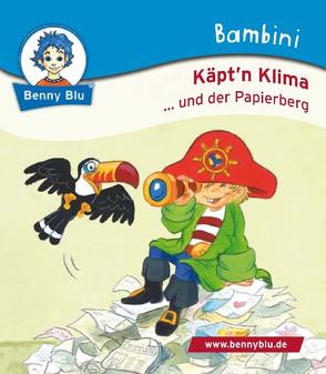 Bambini Käpt´n Klima …und der Papierberg von Richter,  Tino, Wesner,  Katja