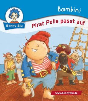 Bambini Pirat Pelle passt auf von Korth,  Olav, Papouschek,  Iris