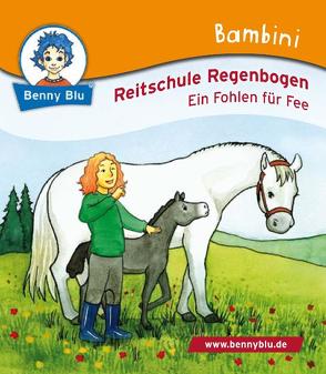 Bambini Reitschule Regenbogen. Ein Fohlen für Fee von Bülow,  Sonja, Weinholz,  Frauke