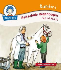 Bambini Reitschule Regenbogen. Fee ist krank von Bülow,  Sonja, Weinholz,  Frauke