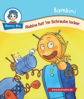 Bambini Robine hat ´ne Schraube locker von Gieseking,  Maren, Weinholz,  Frauke