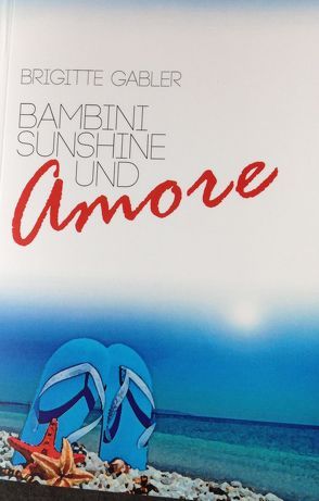 Bambini, Sunshine und Amore von Gabler,  Brigitte, ViCON,  Verlag