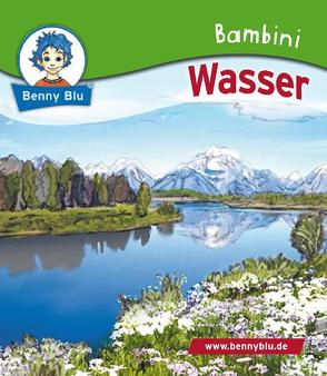 Bambini Wasser von Grothues,  Angelika, Höllering,  Karl H, Kuffer,  Sabrina, Ott,  Christine, Ott,  Harald, Spangenberg,  Frithjof, Stiefenhofer,  Harald, Tonn,  Dieter, Wirth,  Doris, Zimmer,  Christine