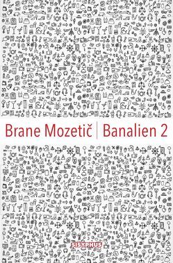 Banalien 2 von Leben,  Andrej, Mozetič,  Brane