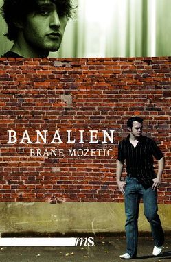 Banalien von Leben,  Andrej, Mozetič,  Brane