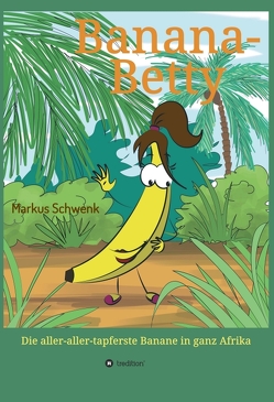 Banana-Betty von M.I., Schwenk,  Markus