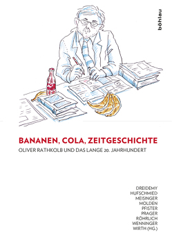 Bananen, Cola, Zeitgeschichte: Oliver Rathkolb und das lange 20. Jahrhundert von Assmann,  Aleida, Bailer-Galanda,  Brigitte, Beer,  Siegfried, Beller,  Steven, Berger,  Peter, Binder,  Dieter A., Bischof,  Günter, Böhler,  Ingrid, Botz,  Gerhard, Boyer,  Christoph, Brix,  Emil, Czech,  Herwig, Dreidemy,  Lucile, Dusek,  Peter, Dvorák,  Johann, Ebner,  Katharina, Ehalt,  Hubert Christian, Embacher,  Helga, Gehmacher,  Johanna, Glanz,  Christian, Graf,  Maximilian, Grandner,  Margarete Maria, Hauch,  Gabriella, Hayduck,  Herbert, Heiss,  Gernot, Hufschmied,  Richard, Jabloner,  Clemens, John,  Michael, Konrad,  Helmut, Leidinger,  Hannes, Liebhart,  Karin, Lütgenau,  Stefan August, Mattl,  Siegfried, Mayrhofer,  Petra, Meisinger,  Agnes, Menasse,  Peter, Mesner,  Maria, Mikoletzky,  Lorenz, Molden,  Berthold, Moritz,  Verena, Mueller,  Wolfgang, Neugebauer,  Wolfgang, Nowak,  Manfred, Olechowski,  Thomas, Pelinka,  Anton, Petschar,  Hans, Pfister,  Eugen, Pirker,  Peter, Prager,  Katharina, Rauchensteiner,  Manfried, Reiter,  Margit, Riegler,  Thomas, Röhrlich,  Elisabeth, Rupnow,  Dirk, Schafranek,  Hans, Stadler,  Friedrich, Steinbacher,  Sybille, Stifter,  Christian H, Stumpf,  Markus, Troebst,  Stefan, Uhl,  Heidemarie, Unfried,  Berthold, Urbanek,  Gerhard, Venus,  Theodor, Weber,  Fritz, Wedrac,  Stefan, Wenninger,  Florian, Wirth,  Maria, Wohnout,  Helmut, Zimmerl,  Ulrike, Zuckermann,  Moshe