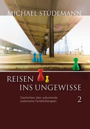 Reisen ins Ungewisse 2 von Stüdemann,  Michael