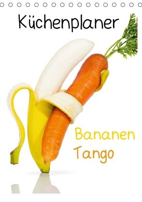 Bananen Tango – Küchenplaner (Tischkalender 2018 DIN A5 hoch) von Becke,  Jan, jamenpercy