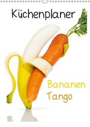 Bananen Tango – Küchenplaner (Wandkalender 2018 DIN A3 hoch) von Becke,  Jan, jamenpercy