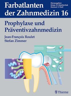 Band 16: Prophylaxe und Präventivzahnmedizin von Becker Jürgen, Bernimoulin,  Jean-P., Blunck,  Uwe, Roulet,  Jean-Francois, Zimmer,  Stefan