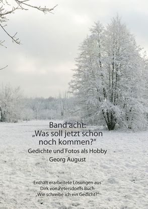 Band acht: „Was soll jetzt schon noch kommen?“ von August,  Georg