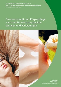 Band E: Dermokosmetik und Körperpflege / Haut und Hautanhangsgebilde / Wunden und Verletzungen (BiVo 2006) aktualisierte Auflage 2019 von Helbing,  Sabina, PharmaSuisse,  PharmaSuisse, Schmid,  Cornelia, Ueckert,  Blandine