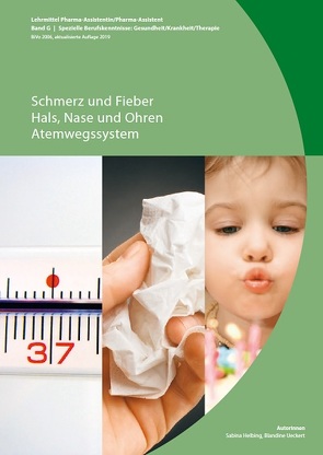 Band G: Schmerz und Fieber / Hals, Nase, Ohren / Atemwegssystem (BiVo 2006) aktualisierte Auflage 2019 von Gerlach,  Monika, Helbing,  Sabina, PharmaSuisse,  PharmaSuisse, Ueckert,  Blandine