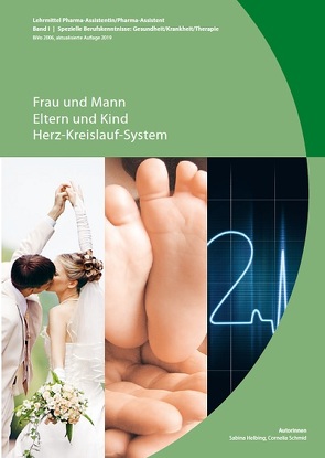 Band I: Frau und Mann / Eltern und Kind / Herz-Kreislaufsystem (BiVo 2006) aktualisierte Auflage 2019 von Gerlach,  Monika, Helbing,  Sabina, PharmaSuisse,  PharmaSuisse, Schmid,  Cornelia