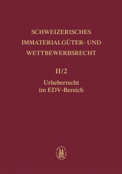 Band II/2: Urheberrecht von Arn,  Matthias, David,  Lucas, Lück (verstorben),  Gert, Neff,  Emil F., von Büren,  Roland