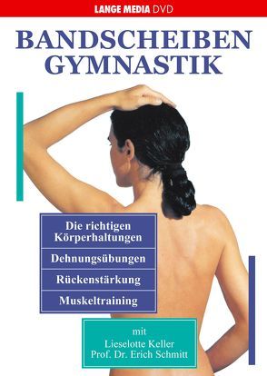 Bandscheiben Gymnastik von Keller,  Lieselotte, Prof. Dr. Schmitt,  Erich