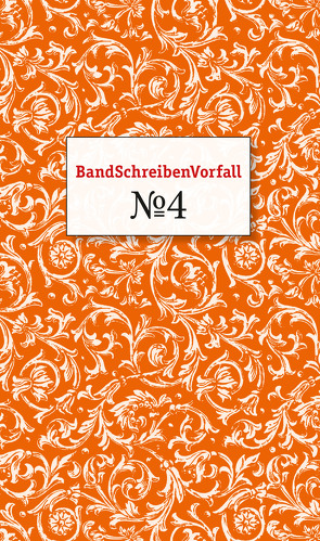 BandSchreibenVorfall No. 4 von Ines Burkhardt,  Andreas Crodel,  Jeannette Drygalla,  Claudia S. Fraedrich,  Holger Gottwald und Iven Wachal