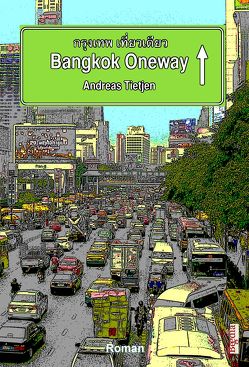 Bangkok Oneway von Giersche,  Harald, Tietjen,  Andreas