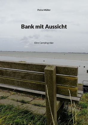 Bank mit Aussicht von Müller,  Petra