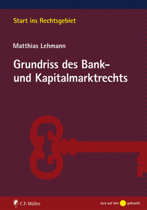 Grundriss des Bank- und Kapitalmarktrechts von Lehmann,  Matthias