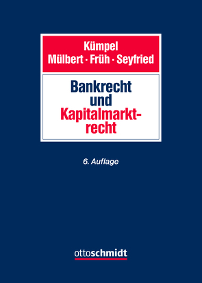 Bank- und Kapitalmarktrecht von Bauer,  Florian, Bauer,  Frieder, Braun,  Sandra, Büchel,  Andreas, Federlin,  Philipp, Freis-Janik,  Isabelle, Früh,  Andreas, Kern,  Martina, Kraft,  Andrea, Kropf,  Christian, Kümpel,  Siegfried, Lembke,  Jasper, Meyer,  Andreas, Mülbert,  Peter O, Oulds,  Mark K., Peterek,  Frank, Rothenhöfer,  Kay, Schmidtbleicher,  Roland, Seeger,  Michael, Seidenschwann-Harrer,  Sabine, Seiffert,  Julius, Seyfried,  Thorsten, Werner,  Stefan, Wittig,  Judith