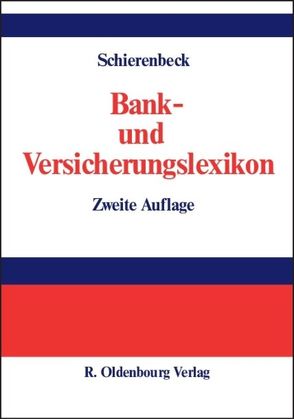 Bank- und Versicherungslexikon von Brakensiek,  Thomas, Erdmann,  Ulrike, Schierenbeck,  Henner, Weigert,  Martin