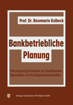 Bankbetriebliche Planung von Kolbeck,  Rosemarie