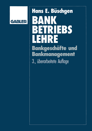 Bankbetriebslehre von Büschgen,  Hans E