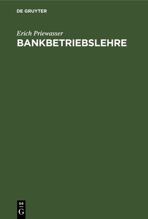 Bankbetriebslehre von Priewasser,  Erich