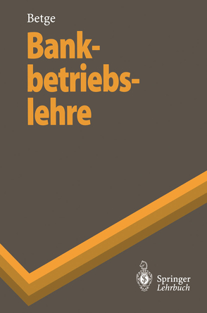 Bankbetriebslehre von Betge,  Peter