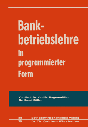 Bankbetriebslehre in programmierter Form von Hagenmüller,  Karl Friedrich, Mueller,  Horst