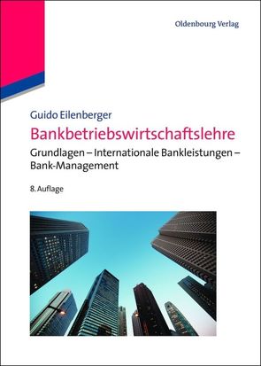 Bankbetriebswirtschaftslehre von Eilenberger,  Guido