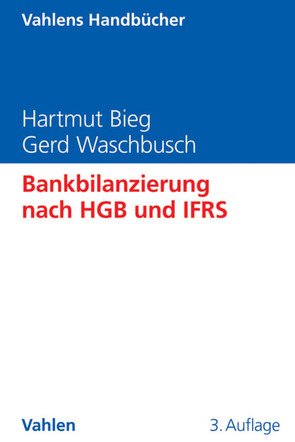 Bankbilanzierung nach HGB und IFRS von Bieg,  Hartmut, Waschbusch,  Gerd