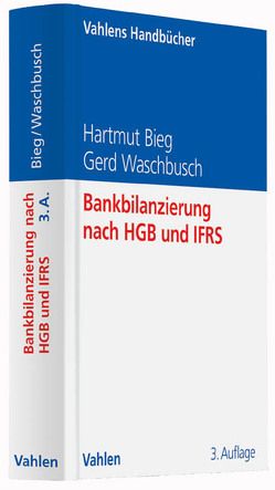 Bankbilanzierung nach HGB und IFRS von Bieg,  Hartmut, Waschbusch,  Gerd