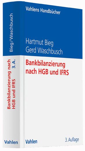 Bankbilanzierung nach HGB und IFRS von Bieg,  Hartmut, Waschbusch,  Gerd