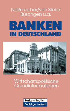 Banken in Deutschland von Andersen,  Uwe, Büschgen,  Hans E, Luz,  Günther, Naßmacher,  Karl-Heinz, Sittig,  Hans-Jörg, Stein,  Heinrich, Sturm,  Roland, Vollmer,  Rainer, Walter,  Norbert, Ziegler,  Werner