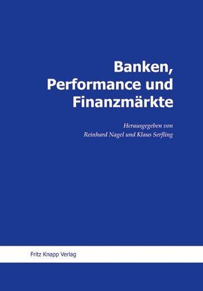 Banken, Performance und Finanzmärkte von Nagel,  Reinhard, Serfling,  Klaus