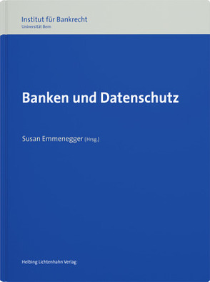 Banken und Datenschutz von Emmenegger,  Susan