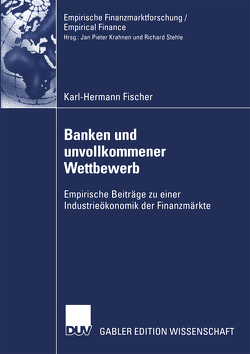 Banken und unvollkommener Wettbewerb von Fischer,  Karl-Hermann, Krahnen,  Prof. Dr. Jan Pieter