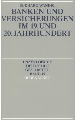 Banken und Versicherungen im 19. und 20. Jahrhundert von Wandel,  Eckhard