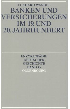 Banken und Versicherungen im 19. und 20. Jahrhundert von Wandel,  Eckhard