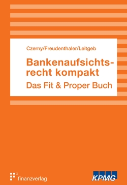 Bankenaufsichtsrecht kompakt von Czerny,  Alina, Leitgeb,  Erika