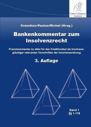 Bankenkommentar zum Insolvenzrecht von Cranshaw,  Dr. Friedrich, Michel,  Nicole, Paulus,  Prof. Dr. Christoph